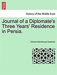 Journal of a Diplomates Three Years Residence in Persia. (Paperback)