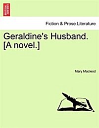 Geraldines Husband. [A Novel.] (Paperback)