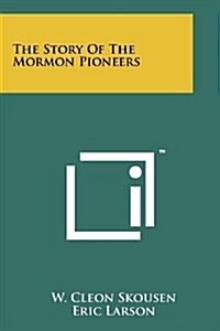 The Story of the Mormon Pioneers (Paperback)
