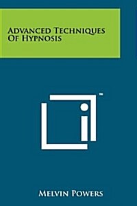 Advanced Techniques of Hypnosis (Paperback)