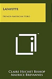 Lafayette: French-American Hero (Paperback)