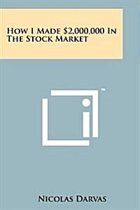 How I Made $2,000,000 in the Stock Market (Paperback)