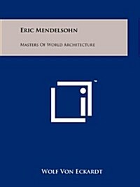 Eric Mendelsohn: Masters of World Architecture (Paperback)