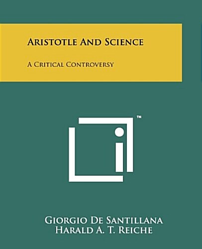 Aristotle and Science: A Critical Controversy (Paperback)