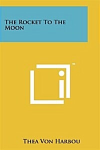 The Rocket to the Moon (Paperback)