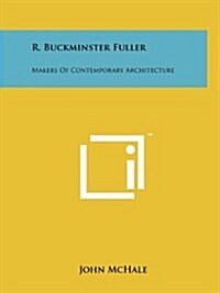 R. Buckminster Fuller: Makers of Contemporary Architecture (Paperback)