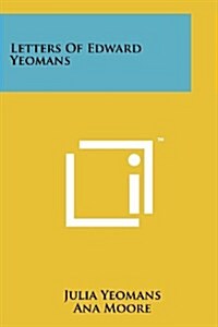 Letters of Edward Yeomans (Paperback)