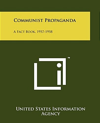 Communist Propaganda: A Fact Book, 1957-1958 (Paperback)