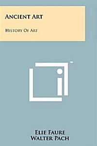 Ancient Art: History of Art (Paperback)