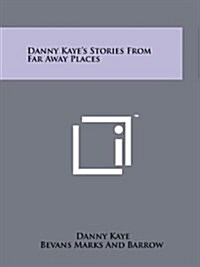 Danny Kayes Stories from Far Away Places (Paperback)