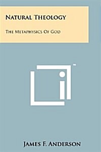 Natural Theology: The Metaphysics of God (Paperback)