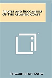 Pirates and Buccaneers of the Atlantic Coast (Paperback)