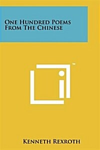 One Hundred Poems from the Chinese (Paperback)