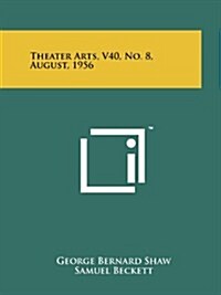 Theater Arts, V40, No. 8, August, 1956 (Paperback)