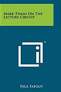 Mark Twain on the Lecture Circuit (Paperback)