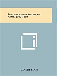 European and American Arms, 1100-1850 (Paperback)