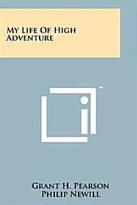 My Life of High Adventure (Paperback)