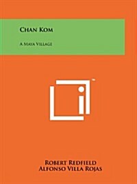 Chan Kom: A Maya Village (Paperback)