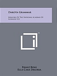 Dakota Grammar: Memoirs of the National Academy of Sciences V23 (Paperback)
