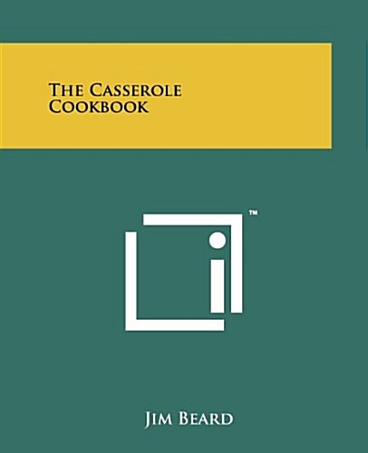 The Casserole Cookbook (Paperback)