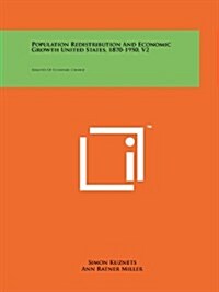 Population Redistribution and Economic Growth United States, 1870-1950, V2: Analyses of Economic Change (Paperback)