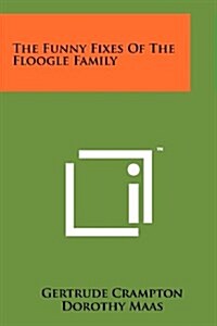 The Funny Fixes of the Floogle Family (Paperback)