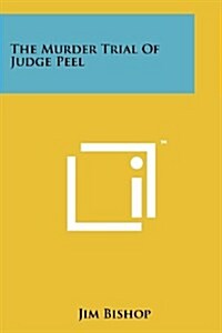 The Murder Trial of Judge Peel (Paperback)