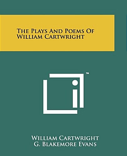 The Plays and Poems of William Cartwright (Paperback)