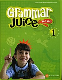 Grammar Juice for Kids 1 : Student Book (Paperback + CD 1장)