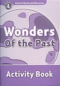 Oxford Read and Discover: Level 4: Wonders of the Past Activity Book (Paperback)