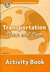 Oxford Read and Discover: Level 5: Transportation Then and Now Activity Book (Paperback)