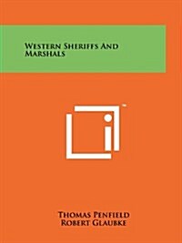 Western Sheriffs and Marshals (Paperback)