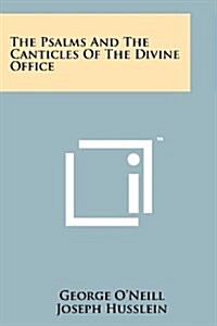 The Psalms and the Canticles of the Divine Office (Paperback)