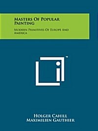 Masters of Popular Painting: Modern Primitives of Europe and America (Paperback)