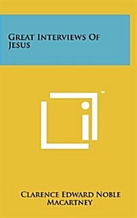 Great Interviews of Jesus (Hardcover)