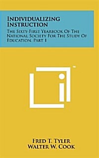 Individualizing Instruction: The Sixty-First Yearbook of the National Society for the Study of Education, Part 1 (Hardcover)