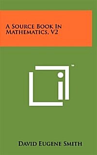 A Source Book in Mathematics, V2 (Hardcover)