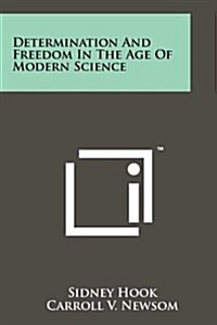 Determination and Freedom in the Age of Modern Science (Paperback)