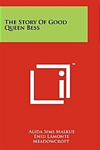 The Story of Good Queen Bess (Paperback)