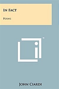 In Fact: Poems (Paperback)