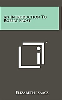 An Introduction to Robert Frost (Hardcover)