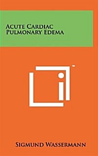 Acute Cardiac Pulmonary Edema (Hardcover)