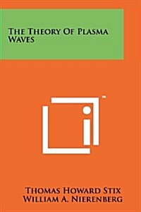 The Theory of Plasma Waves (Paperback)