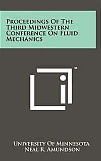 Proceedings of the Third Midwestern Conference on Fluid Mechanics (Hardcover)