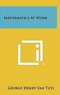 Mathematics at Work (Hardcover)