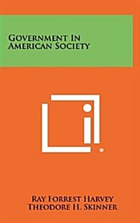 Government in American Society (Hardcover)