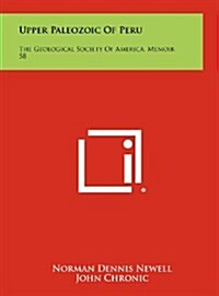 Upper Paleozoic of Peru: The Geological Society of America, Memoir 58 (Hardcover)