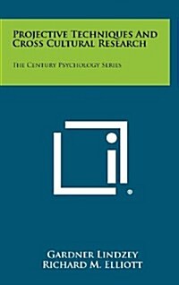 Projective Techniques and Cross Cultural Research: The Century Psychology Series (Hardcover)