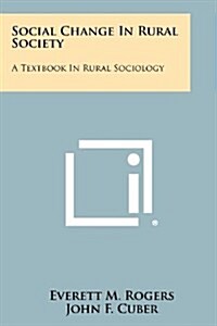 Social Change in Rural Society: A Textbook in Rural Sociology (Paperback)