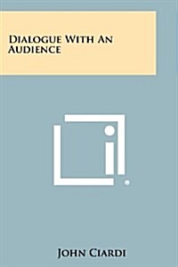 Dialogue with an Audience (Paperback)